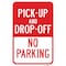 Signmission Pick-Up And Drop-Off No Parking, Heavy-Gauge Aluminum, 12" x 18", A-1218-24890 A-1218-24890 - alternate 1